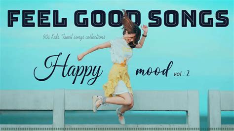 tamil feel good songs|peaceful songs in tamil.